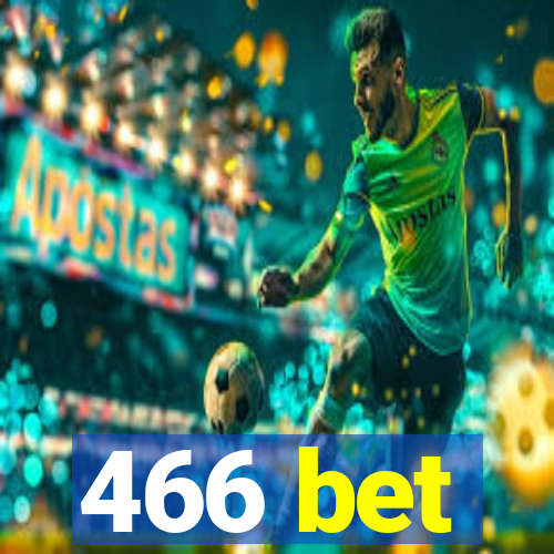 466 bet